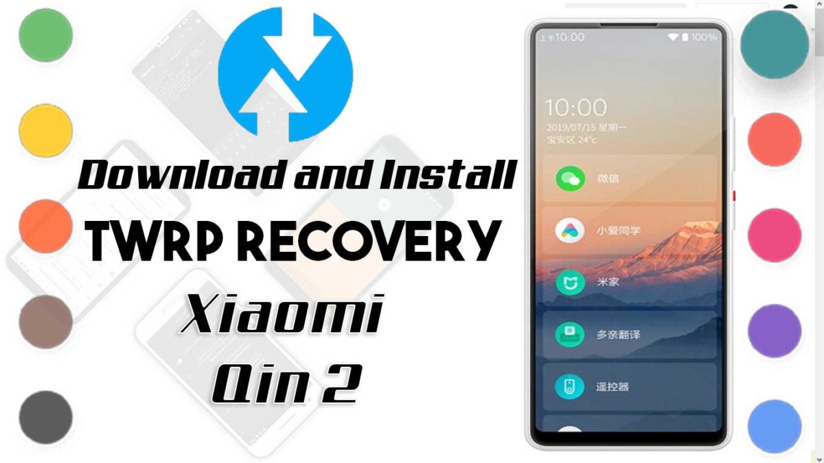 How to Install TWRP Recovery and Root Xiaomi Qin 2 | Guide