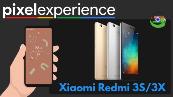 How to Download and Install Pixel Experience ROM on Xiaomi Redmi 3S/3X | Android 10