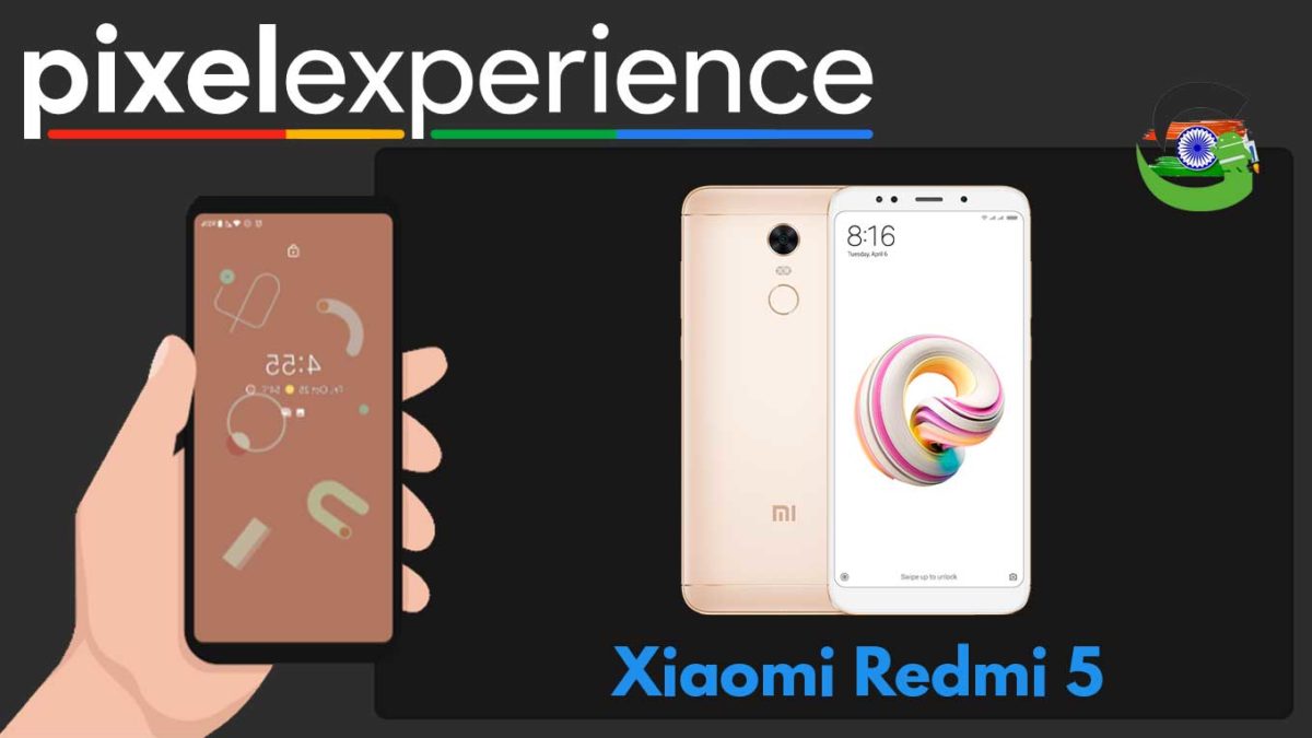 How to Download and Install Pixel Experience ROM on Xiaomi Redmi 5 | Android 10