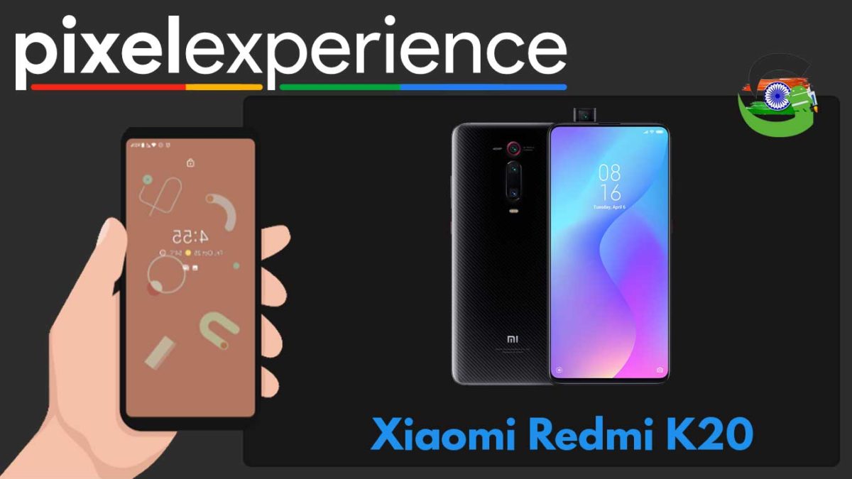 How to Download and Install Pixel Experience ROM on Xiaomi Redmi K20/Mi 9T | Android 10