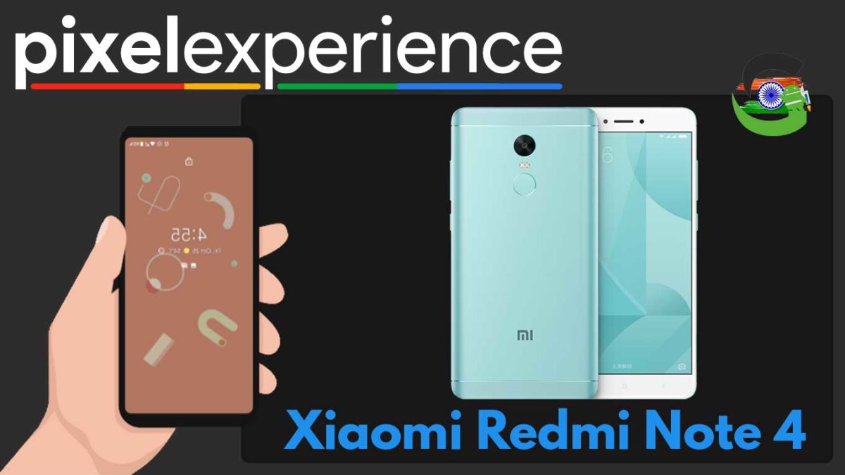 How to Download and Install Pixel Experience ROM on Xiaomi Redmi Note 4/4X | Android 10