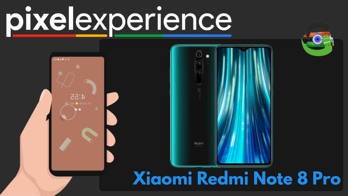 How to Download and Install Pixel Experience ROM on Xiaomi Redmi Note 8 Pro | Android 10