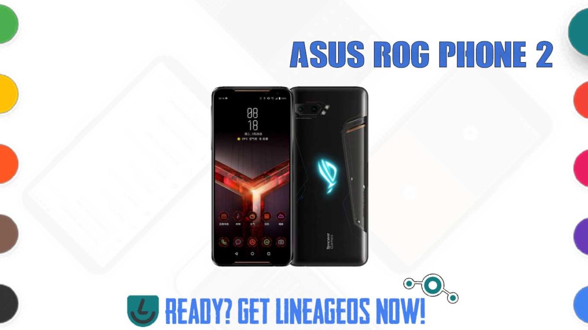 How to Download and Install Lineage OS 17.1 for Asus ROG Phone 2 (I001D) (I001D) [Android 10]