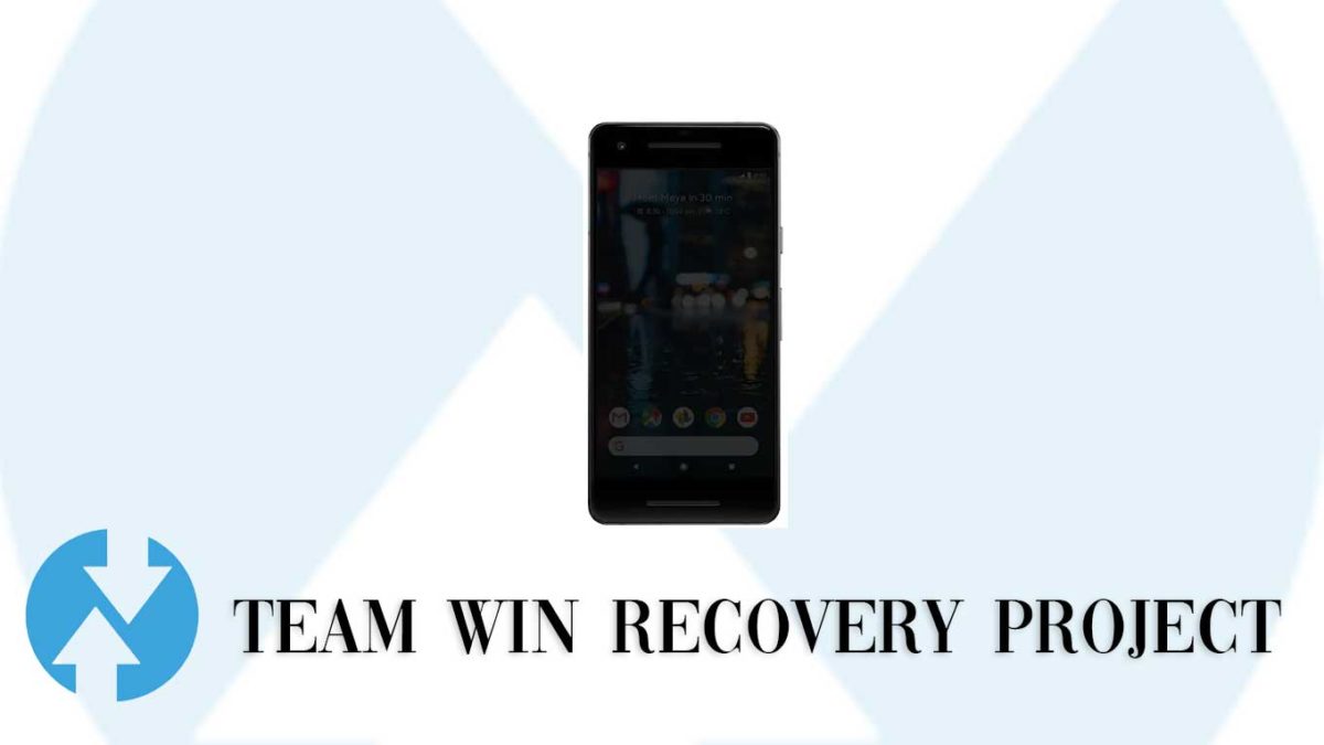 How to Install TWRP Recovery and Root Google Pixel 2 | Guide