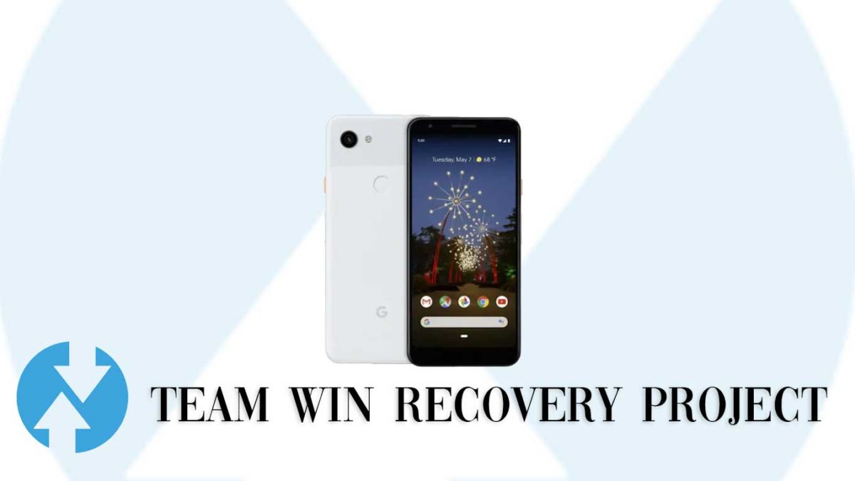 How to Install TWRP Recovery and Root Google Pixel 3a | Guide