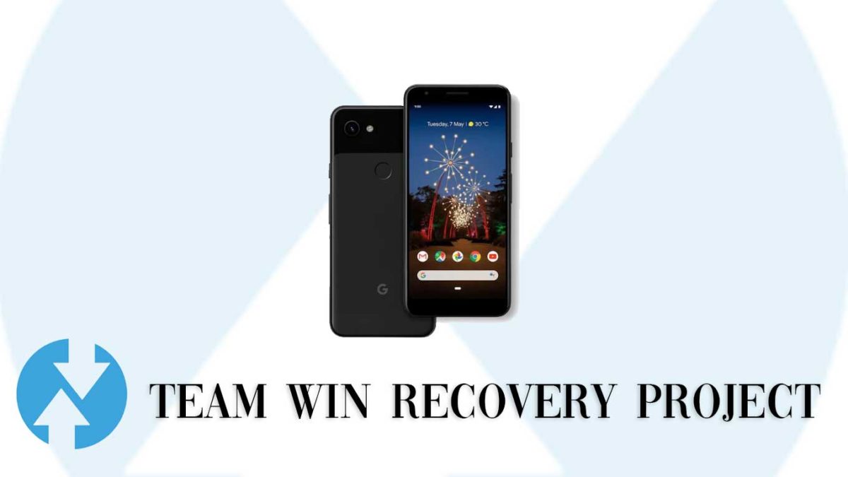 How to Install TWRP Recovery and Root Google Pixel 3a XL | Guide