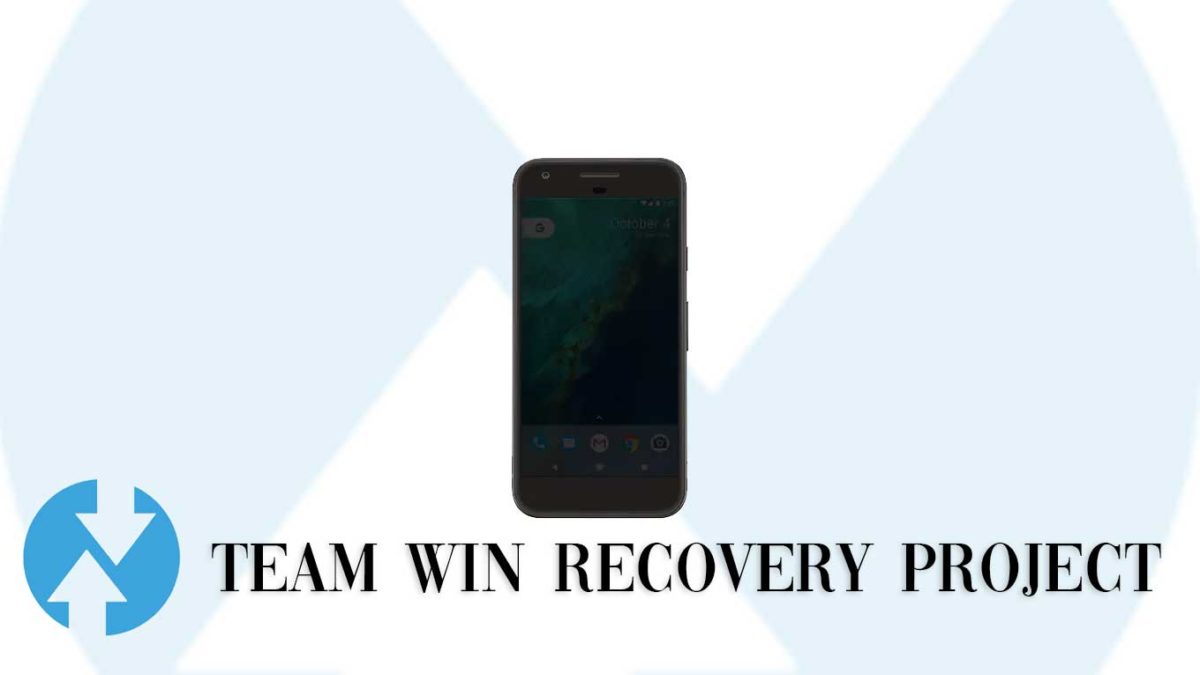 How to Install TWRP Recovery and Root Google Pixel XL | Guide