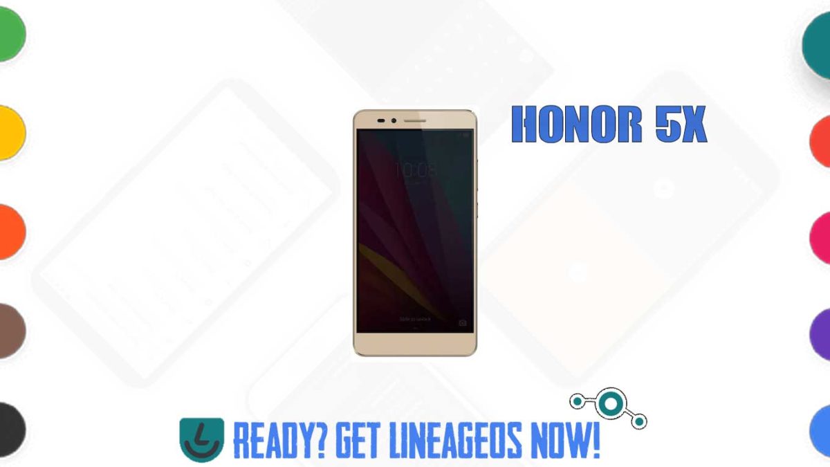 How to Download and Install Lineage OS 17.1 for Huawei Honor 5X (kiwi) [Android 10]