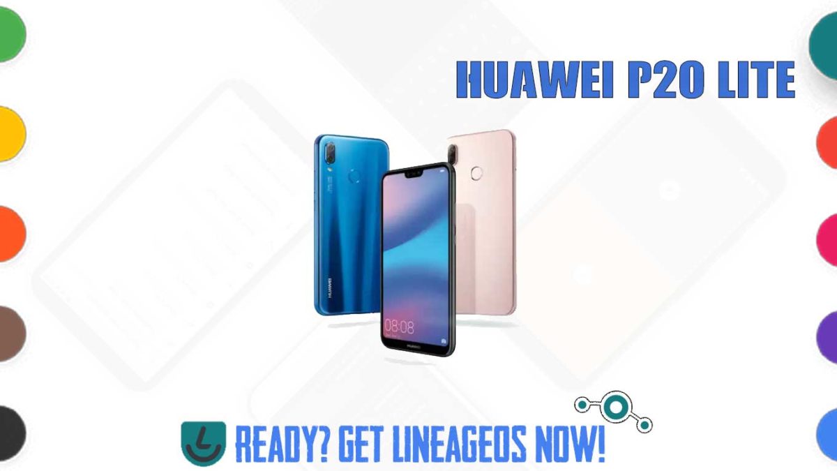 How to Download and Install Lineage OS 17.1 for Huawei P20 Lite (anne) [Android 10]