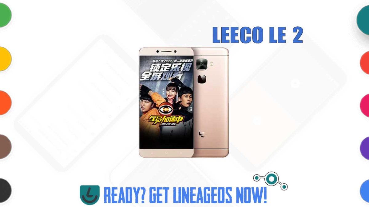 How to Download and Install Lineage OS 17.1 for LeEco Le 2 (s2) [Android 10]