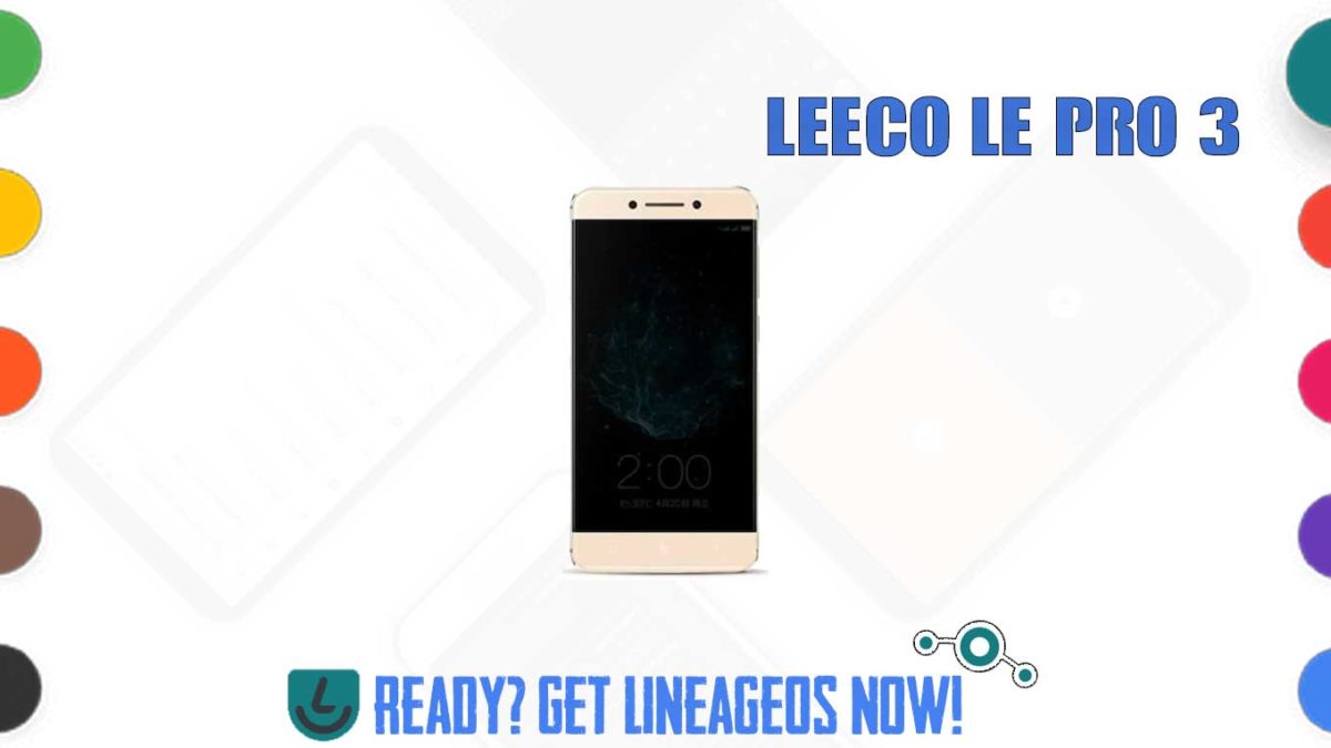 How to Download and Install Lineage OS 17.1 for LeEco Le Pro3 / Le Pro3 Elite (zl1) [Android 10]