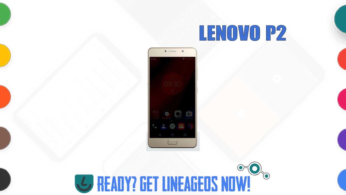 How to Download and Install Lineage OS 17.1 for Lenovo P2 (kuntao) [Android 10]