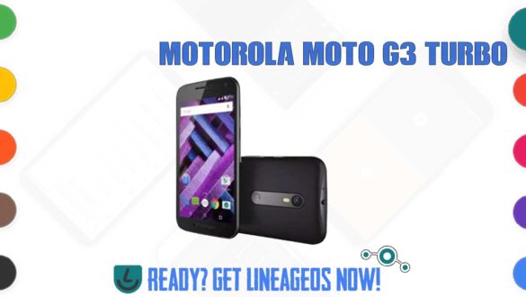 How to Download and Install Lineage OS 17.1 for Motorola Moto G3 Turbo (surnia) [Android 10]