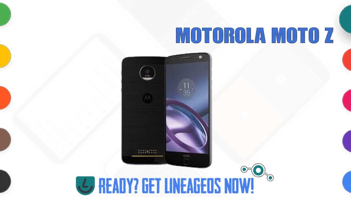 How to Download and Install Lineage OS 17.1 for Motorola Moto Z (griffin) [Android 10]