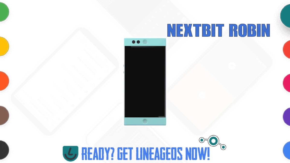 How to Download and Install Lineage OS 17.1 for Nextbit Robin (ether) [Android 10]