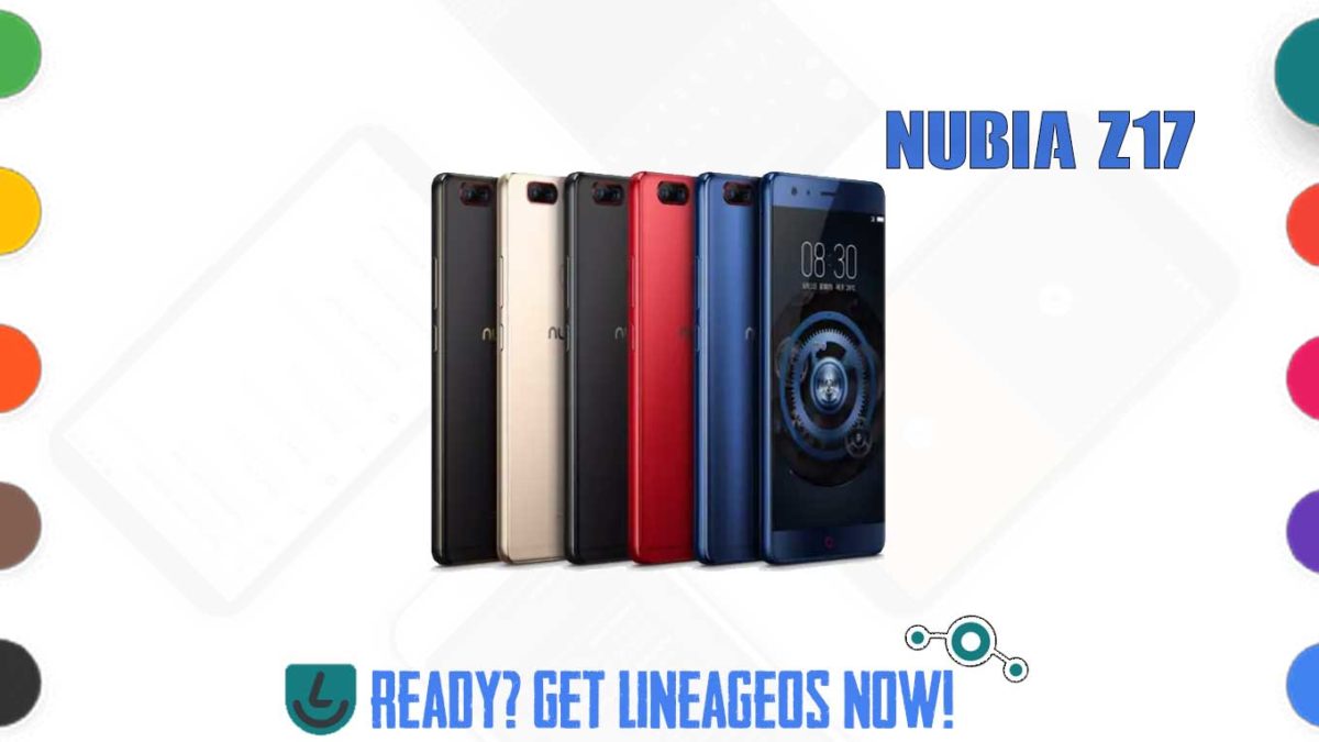 How to Download and Install Lineage OS 17.1 for Nubia Z17 (nx563j) [Android 10]