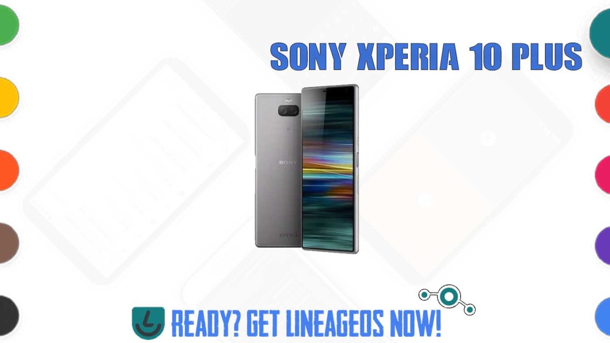 How to Download and Install Lineage OS 17.1 for Sony Xperia 10 Plus (mermaid) [Android 10]