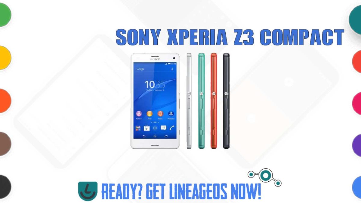 How to Download and Install Lineage OS 17.1 for Sony Xperia Z3 Compact (z3c) [Android 10]