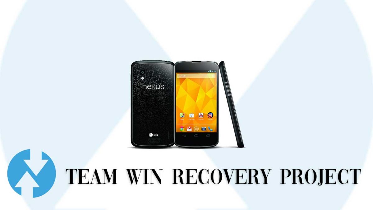 How to Install TWRP Recovery and Root LG Nexus 4 | Guide