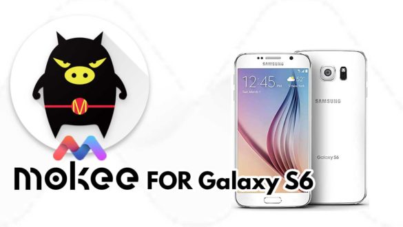How to Download and Install MoKee OS Android 10 on Samsung Galaxy S6