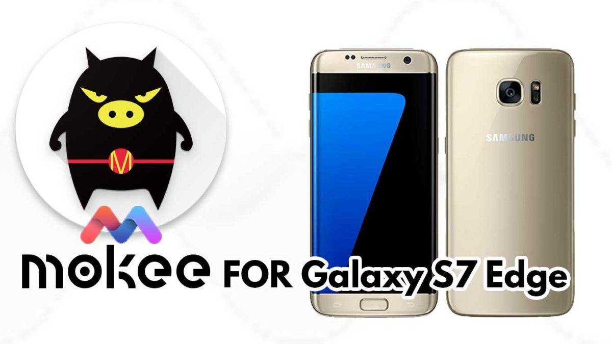 How to Download and Install MoKee OS Android 10 on Samsung Galaxy S7 Edge