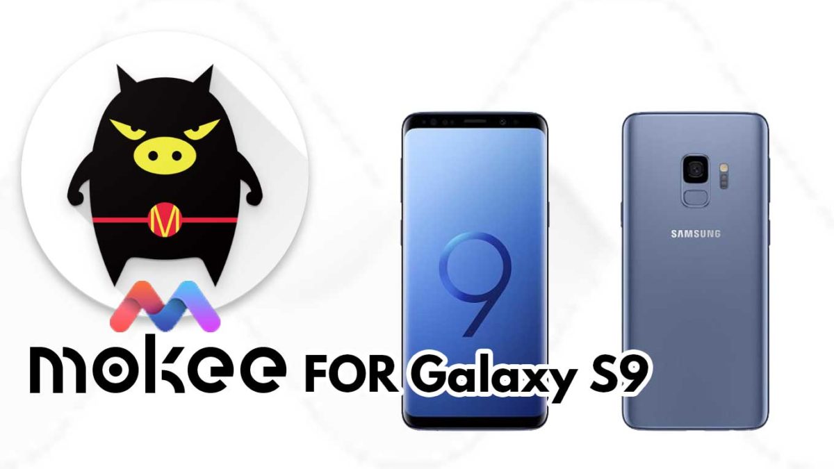 How to Download and Install MoKee OS Android 10 on Samsung Galaxy S9