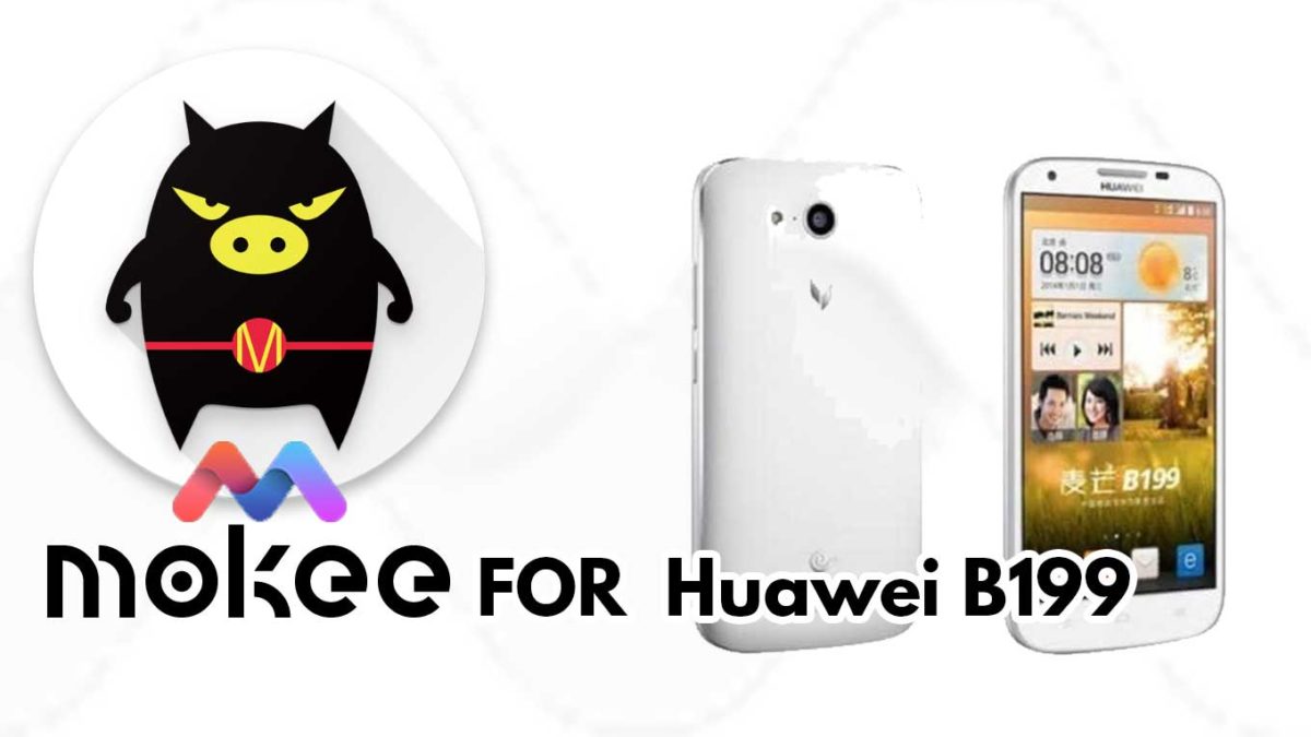How to Download and Install MoKee OS Android 10 on Huawei B199