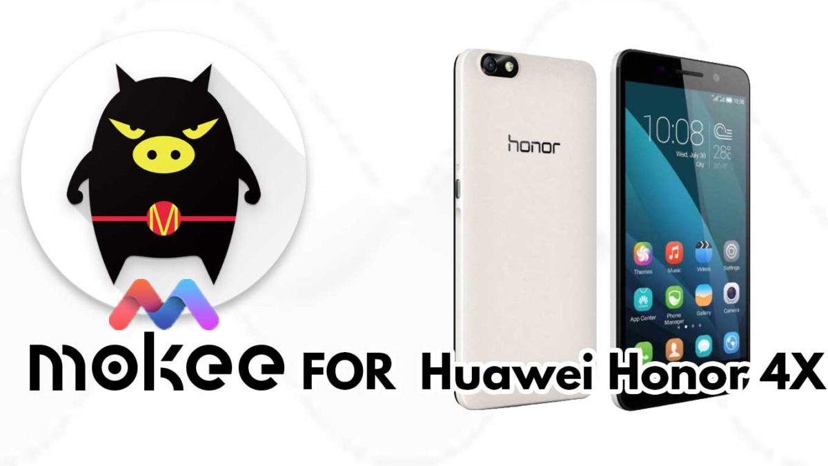 How to Download and Install MoKee OS Android 10 on Huawei Honor 4X (China Telecom)