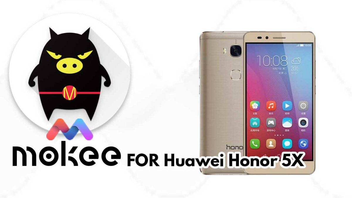 How to Download and Install MoKee OS Android 10 on Huawei Honor 5X