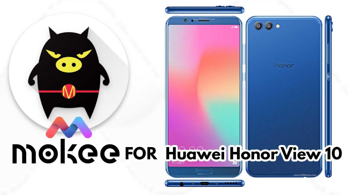 How to Download and Install MoKee OS Android 10 on Huawei Honor View 10