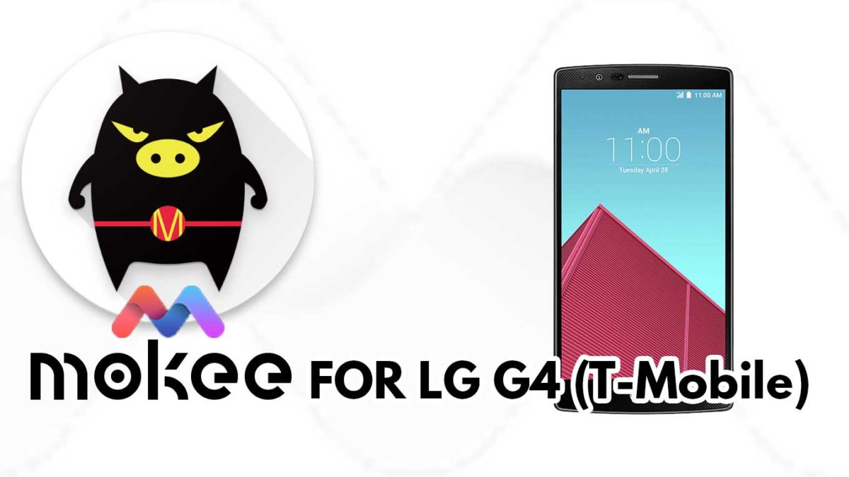 How to Download and Install MoKee OS Android 10 on LG G4 (T-Mobile)