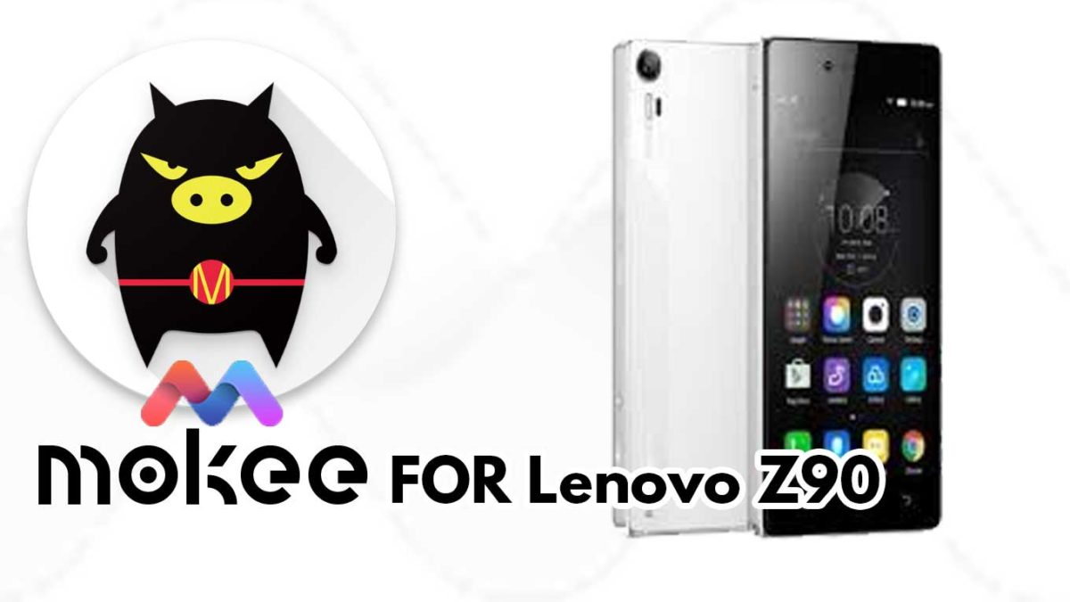 How to Download and Install MoKee OS Android 10 on Lenovo Z90
