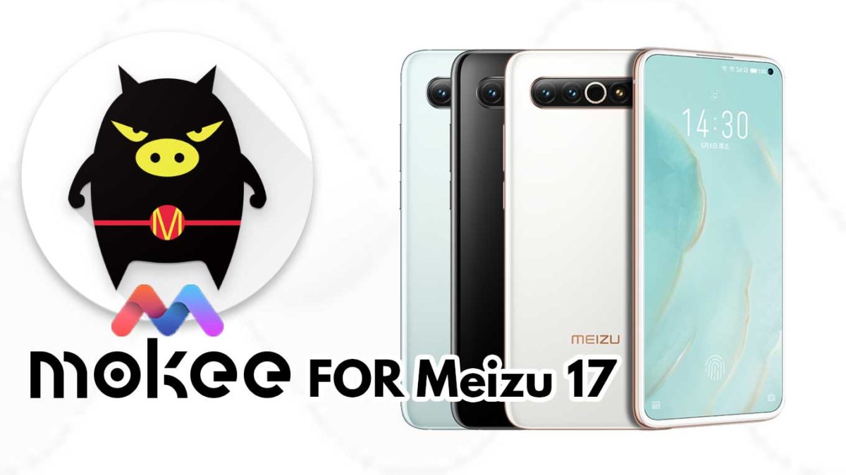 How to Download and Install MoKee OS Android 10 on Meizu 17