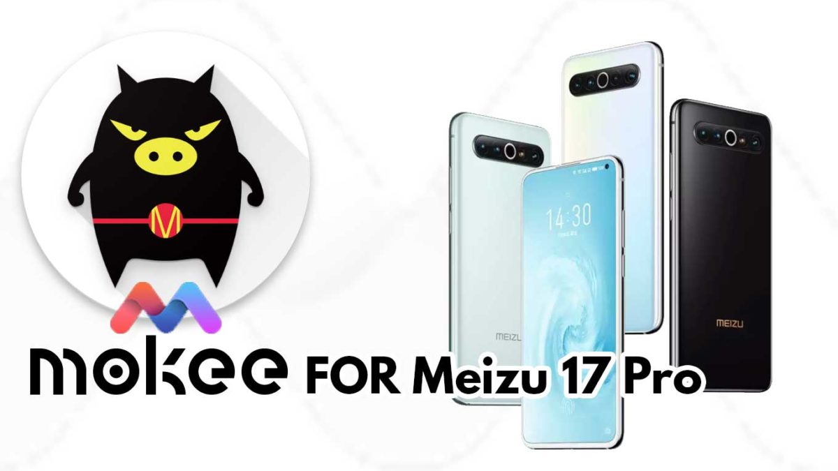 How to Download and Install MoKee OS Android 10 on Meizu 17 Pro