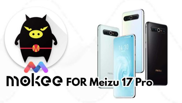 How to Download and Install MoKee OS Android 10 on Meizu 17 Pro