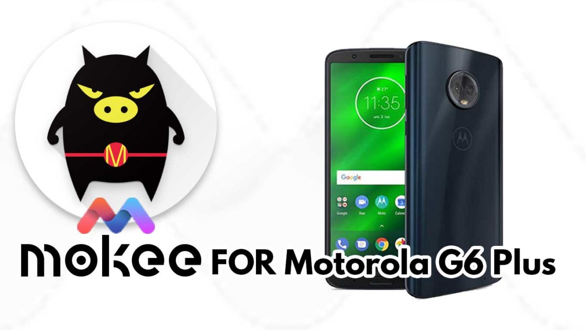 How to Download and Install MoKee OS Android 10 on Motorola G6 Plus