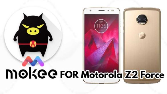 How to Download and Install MoKee OS Android 10 on Motorola Z2 Force