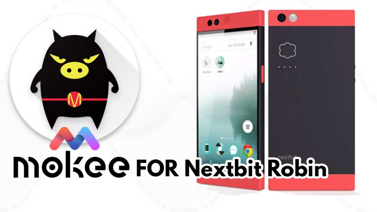 How to Download and Install MoKee OS Android 10 on Nextbit Robin