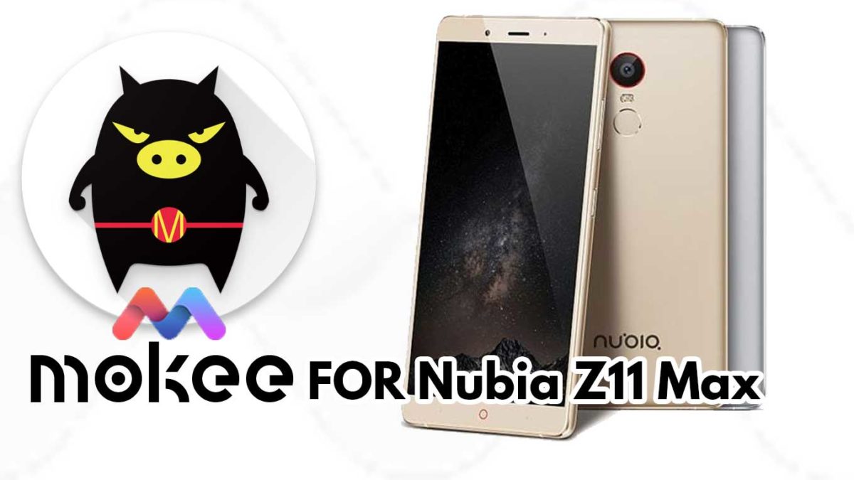How to Download and Install MoKee OS Android 10 on Nubia Z11 Max (NX523J_V1)