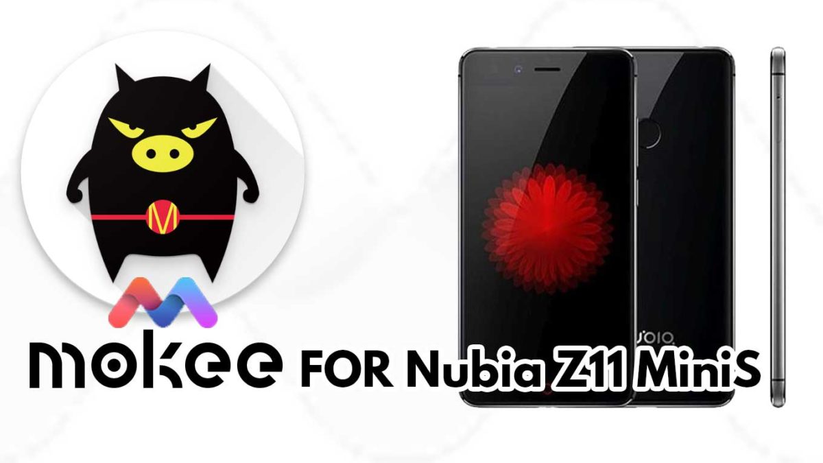 How to Download and Install MoKee OS Android 10 on Nubia Z11 MiniS