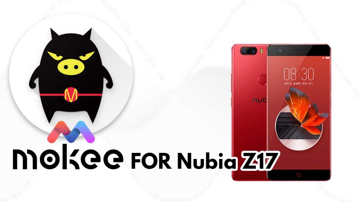 How to Download and Install MoKee OS Android 10 on Nubia Z17