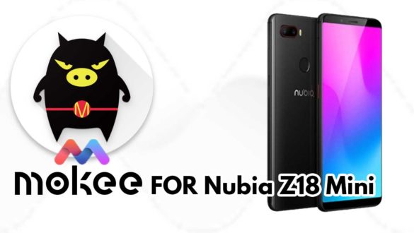 How to Download and Install MoKee OS Android 10 on Nubia Z18 Mini