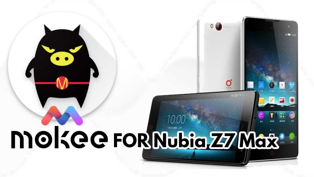How to Download and Install MoKee OS Android 10 on Nubia Z7 Max