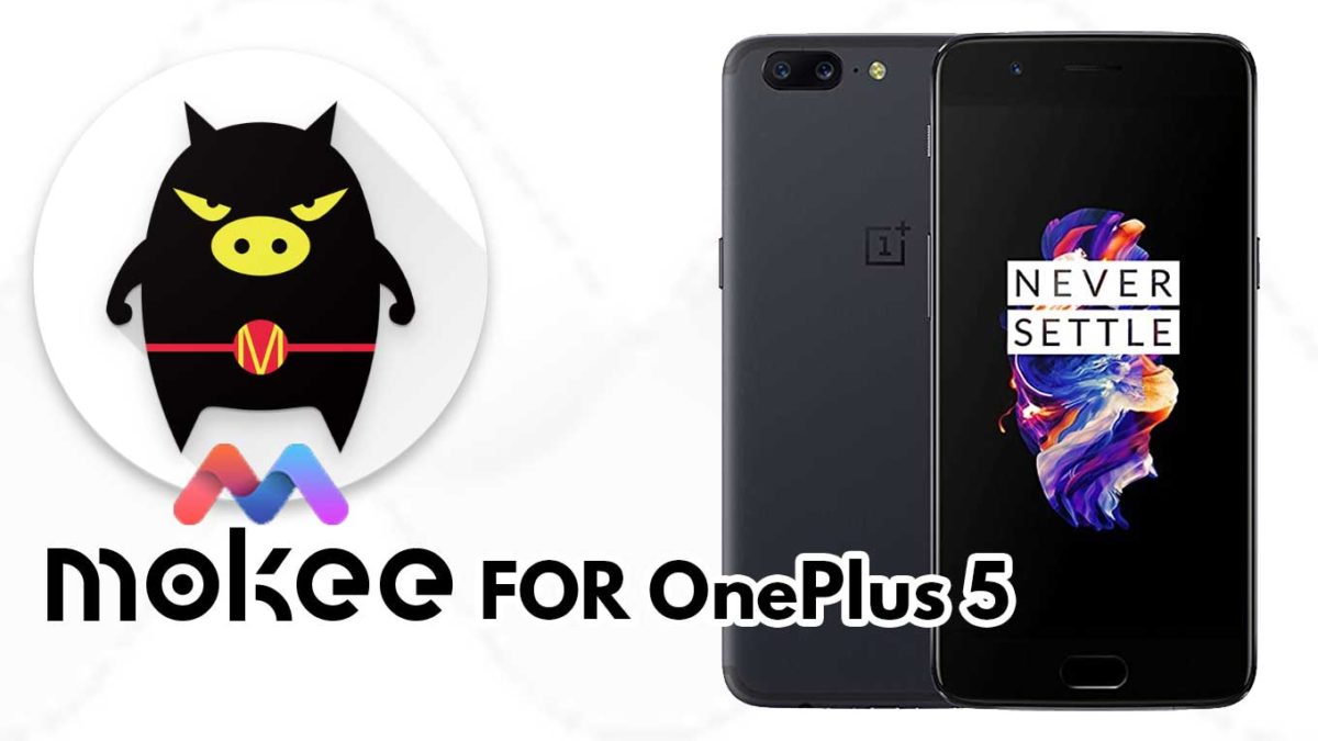 How to Download and Install MoKee OS Android 10 on OnePlus 5