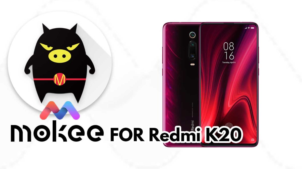 How to Download and Install MoKee OS Android 10 on Redmi K20