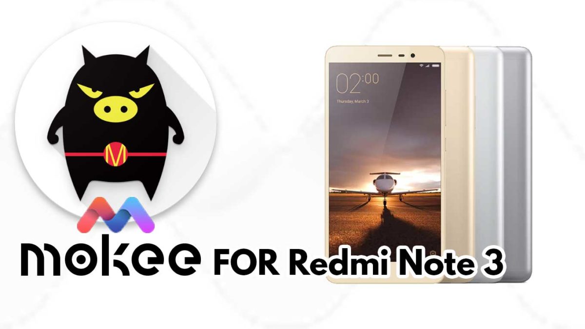 How to Download and Install MoKee OS Android 10 on Redmi Note 3