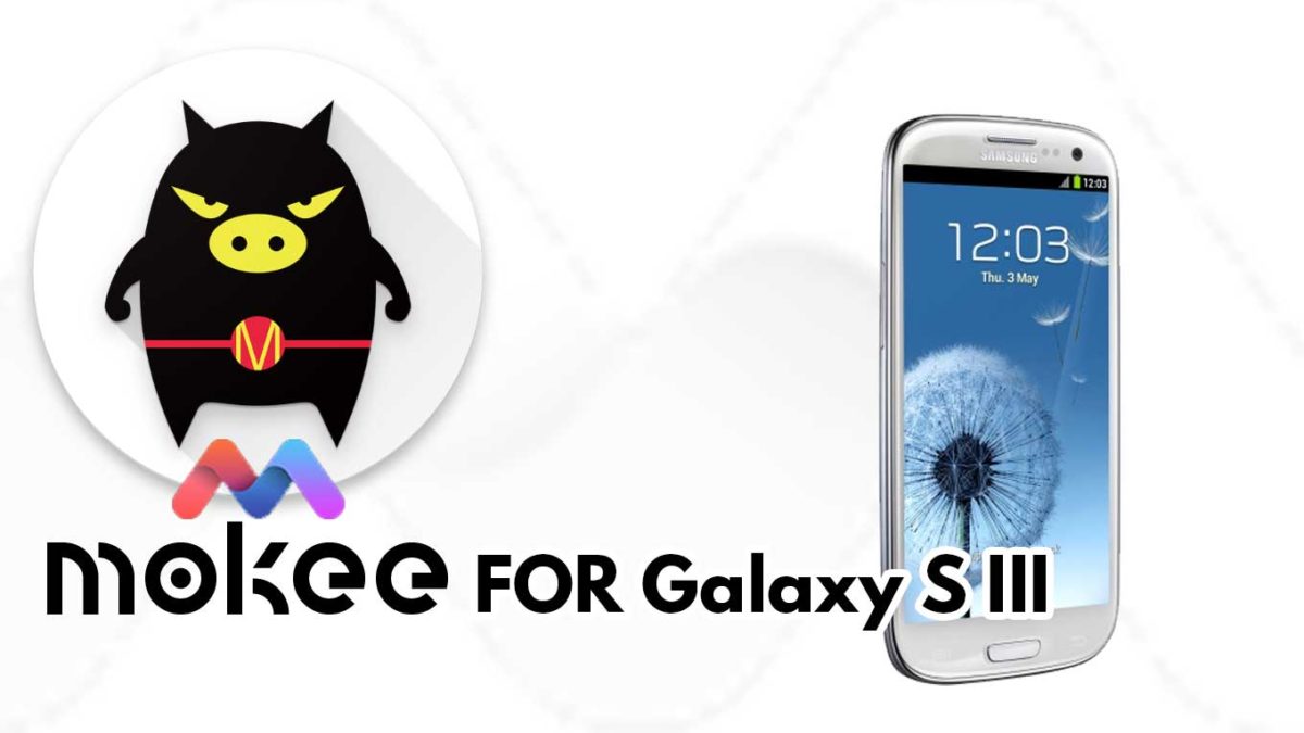 How to Download and Install MoKee OS Android 10 on Samsung Galaxy S III (T-Mobile)