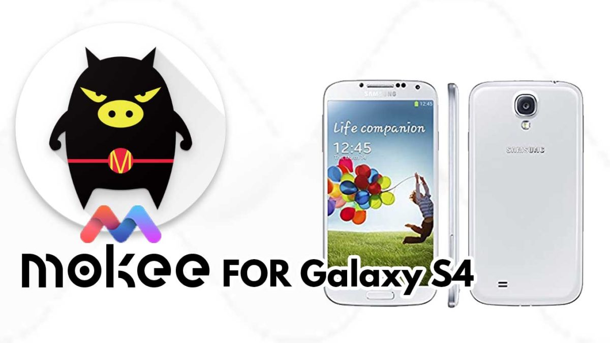 How to Download and Install MoKee OS Android 10 on Samsung Galaxy S4 (China Mobile 4gLTE,GT-I9508V)