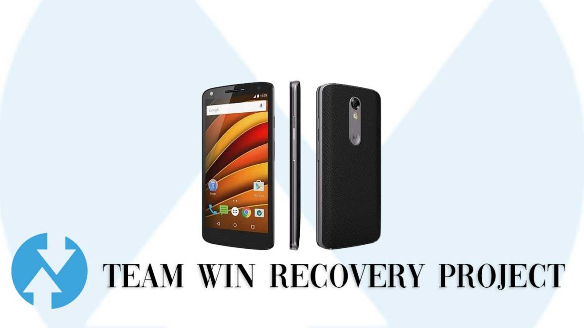 How to Install TWRP Recovery and Root Motorola Moto X Force | Guide