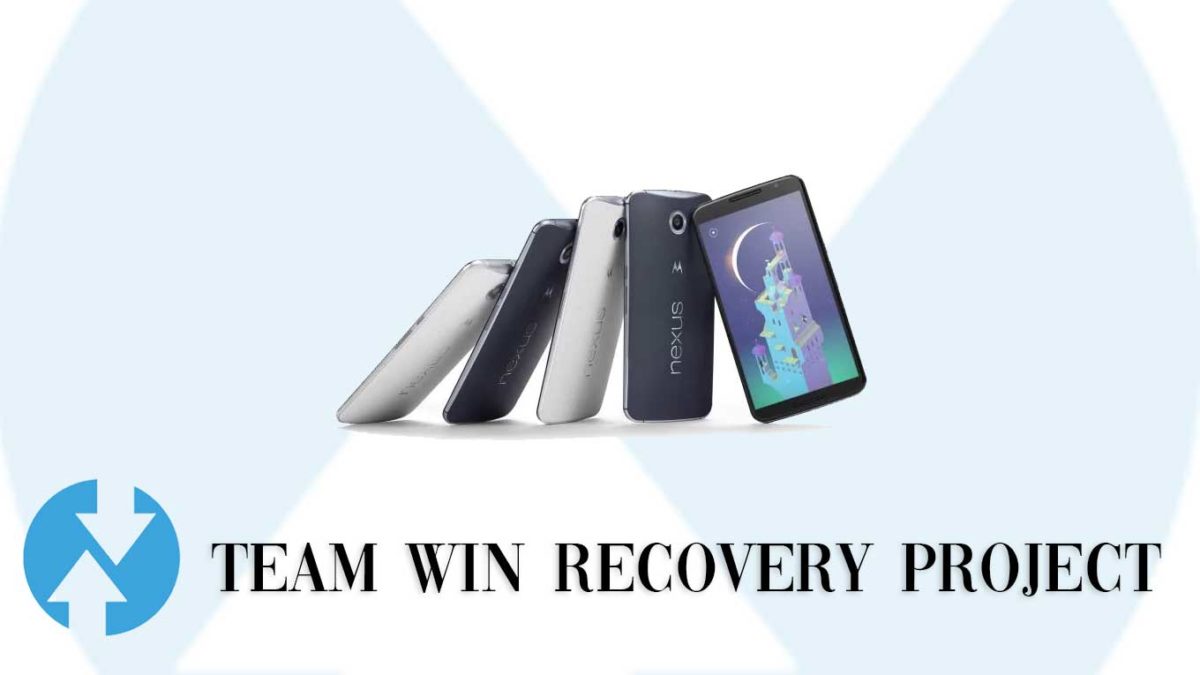 How to Install TWRP Recovery and Root Motorola Nexus 6 | Guide